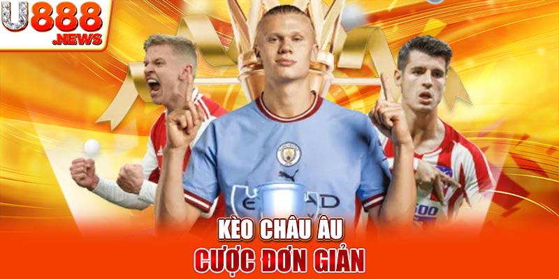 Kèo châu Âu cược đơn giản