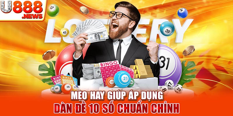 Mẹo hay giúp áp dụng dàn đề 10 số chuẩn chỉnh