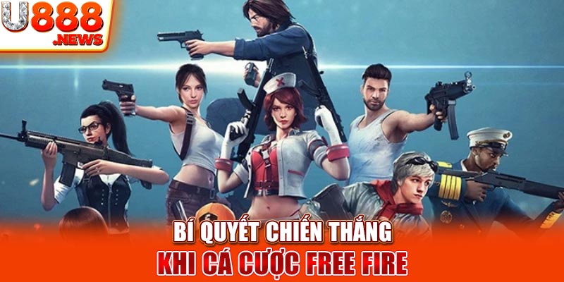 Bí quyết chiến thắng khi cá cược Free Fire